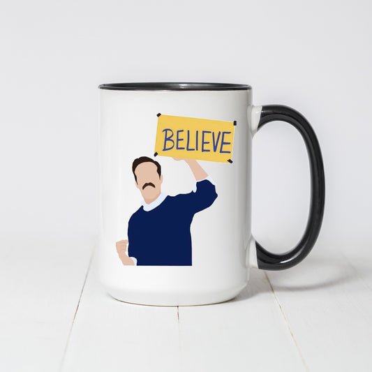 Believe (Ted Lasso) Coffee Mug