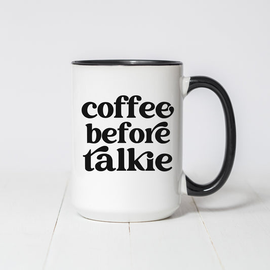 Coffee Before Talkie Coffee Mug