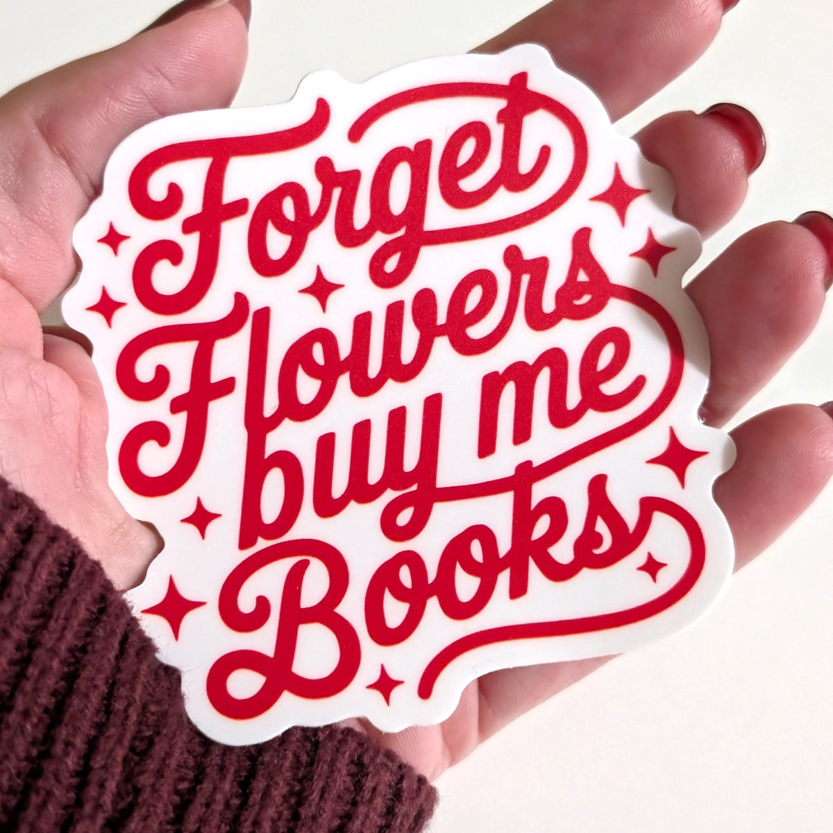 Forget Flowers Sticker