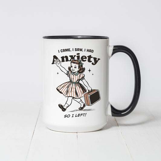 I Had Anxiety Coffee Mug