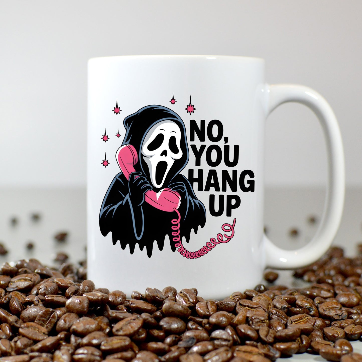No You Hang Up Coffee Mug