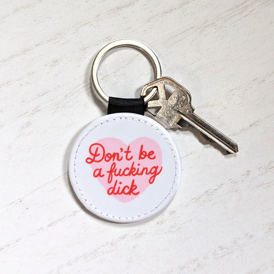 Don't Be a Dick Keychain