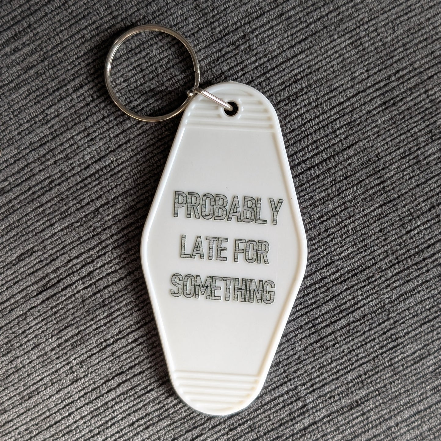 Probably Late Keychain