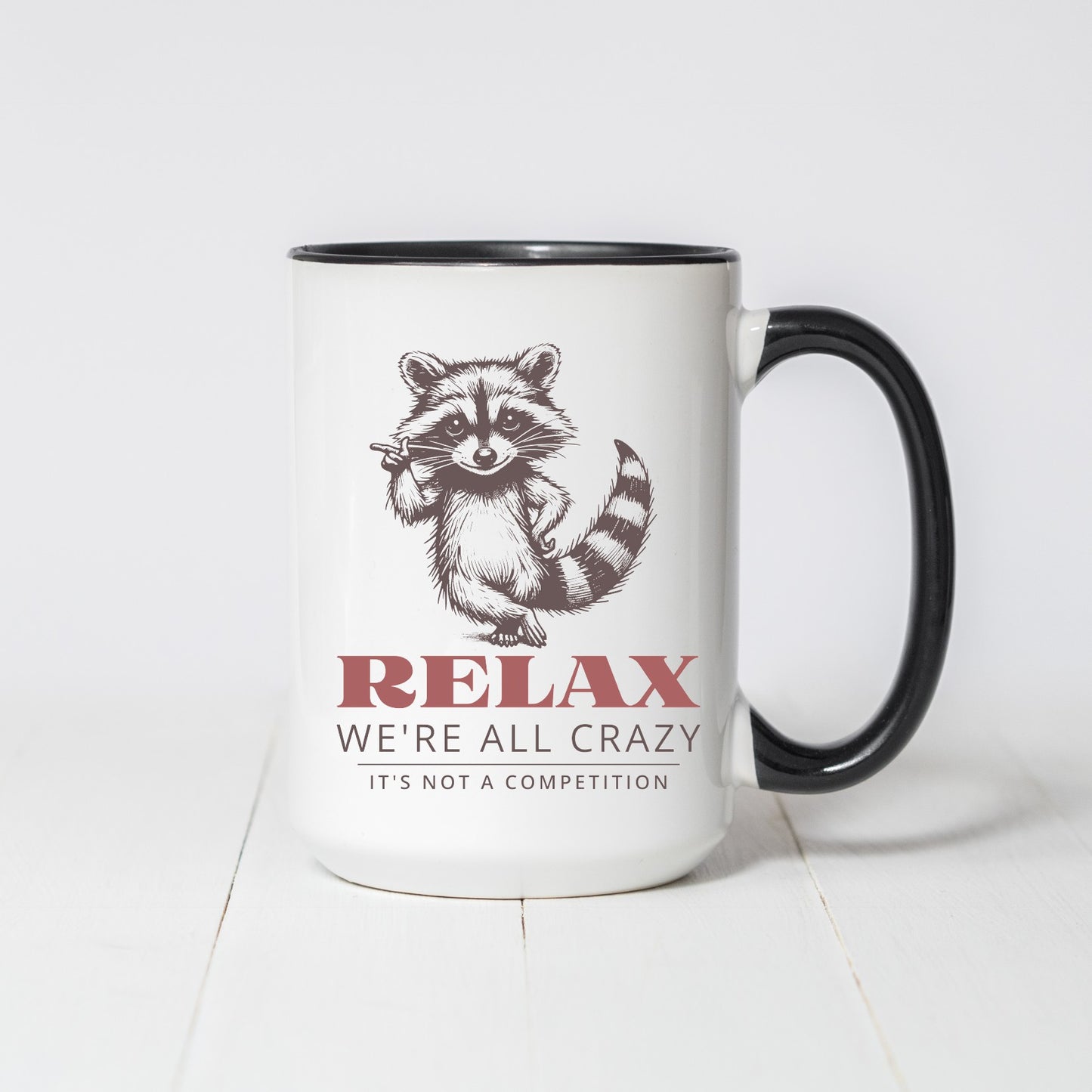 Relax, We're All Crazy Here Coffee Mug