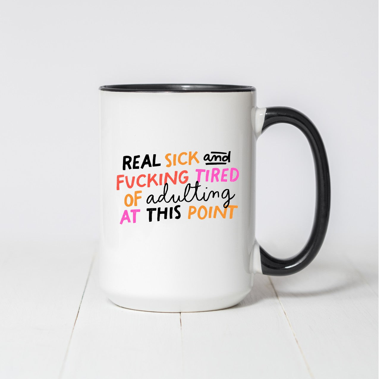 Sick & Fucking Tired Coffee Mug