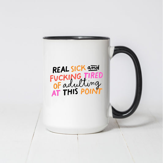 Sick & Fucking Tired Coffee Mug
