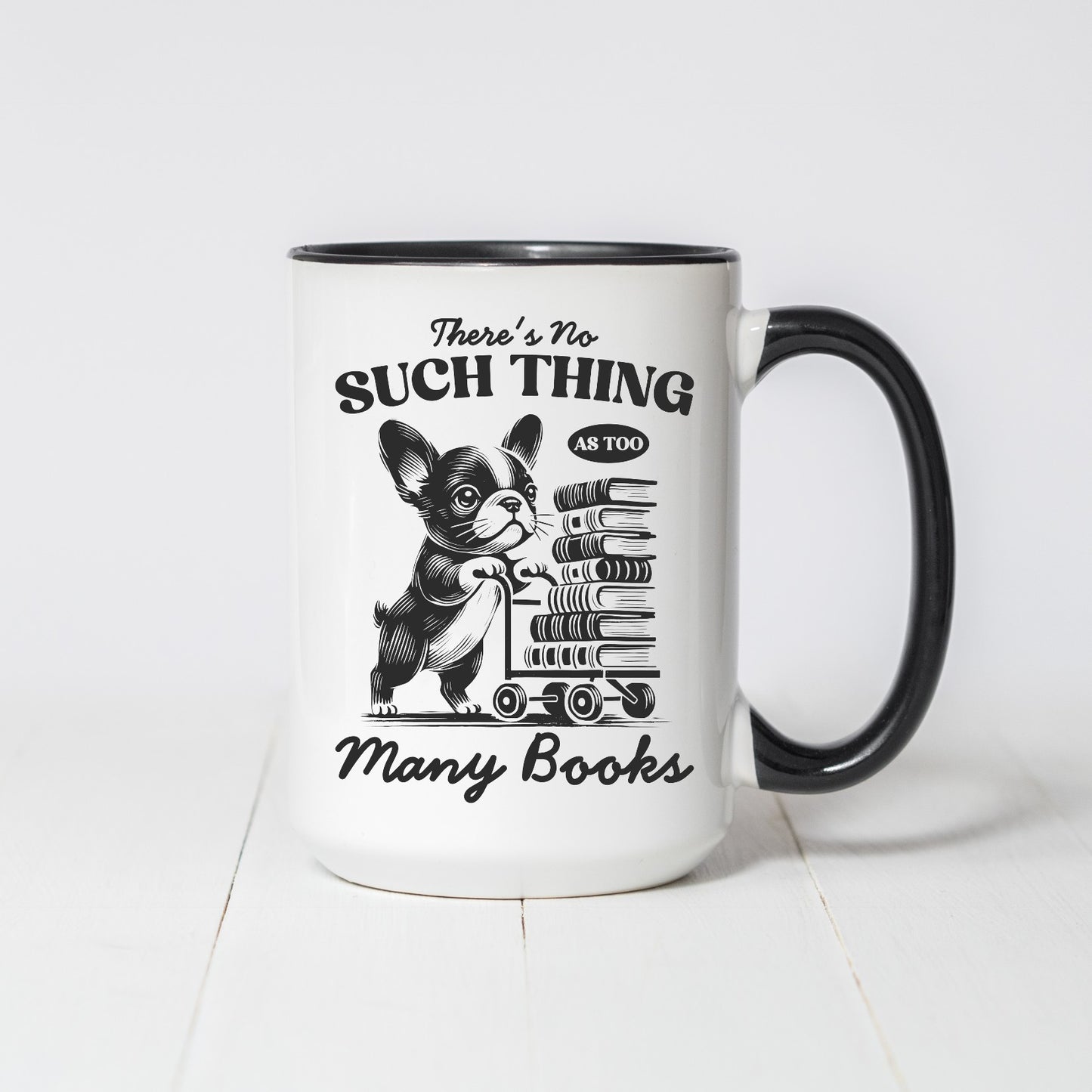 No Such Thing/Too Many Books Coffee Mug