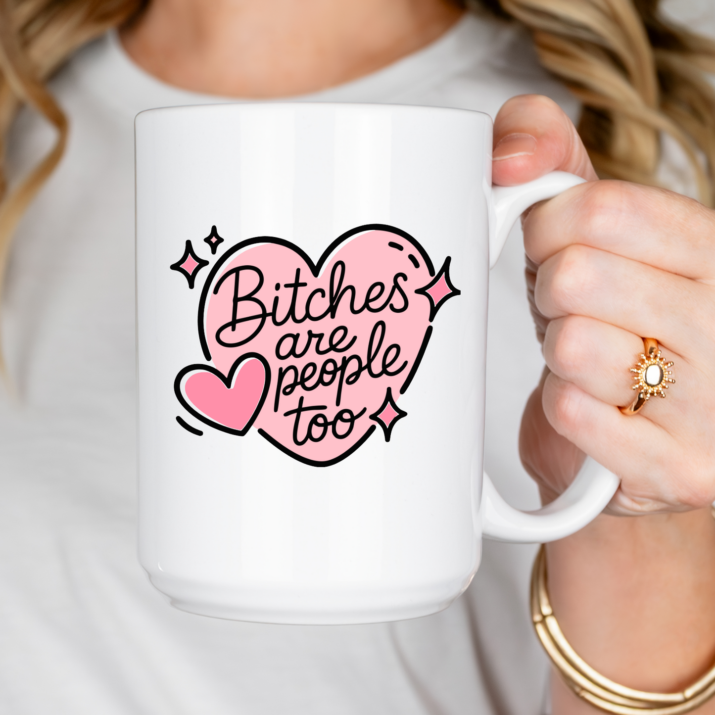 Bitches Are People 15oz Coffee Mug