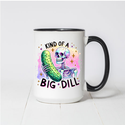 Kind of a Big Dill Coffee Mug