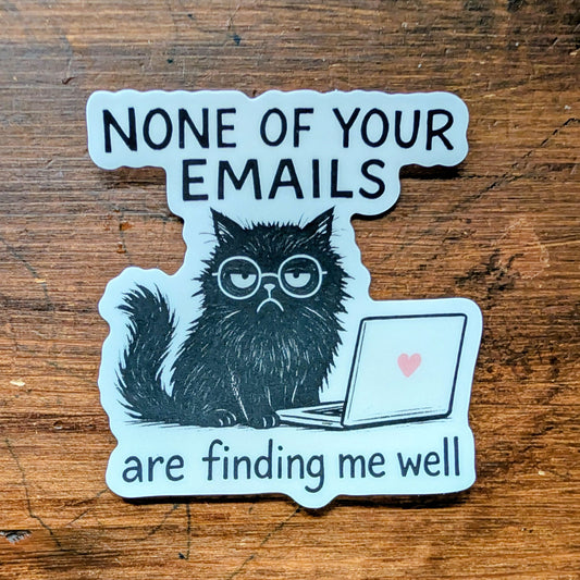 None of Your Emails Sticker