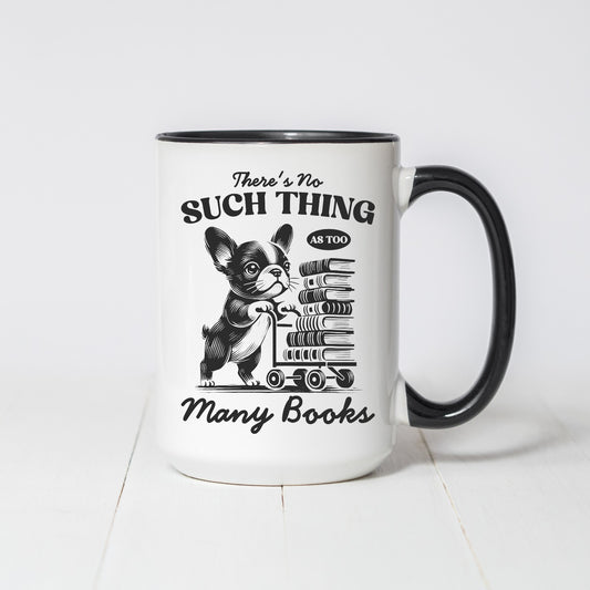 No Such Thing/Too Many Books Coffee Mug