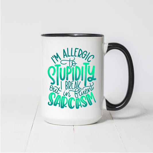 Allergic to Stupidity Mug