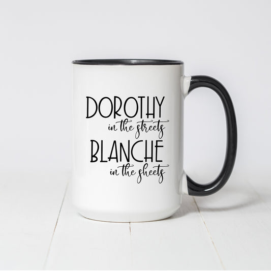 Dorothy in the Streets Blanche in the Streets Coffee Mug