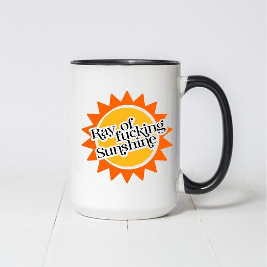 Ray of Fucking Sunshine Coffee Mug